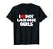 I Love Hot Lacrosse Girls Funny heart Sport T-Shirt