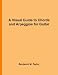 A Visual Guide to Chords and Arpeggios for Guitar: A Reference Text for Classical, Blues and Jazz Chords/Arpeggios (Fingerboard Chord Charts for ... on Stringed Instruments) (Volume 23)