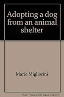 Adopting a dog from an animal shelter 0668048891 Book Cover