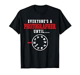 Photographer Camera Saying Funny Photography Gift T-Shirt