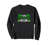 Photo Gallery san patrizio - let the shenanigans begin felpa Photo Gallery san patrizio - let the shenanigans begin felpa