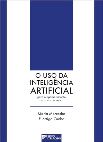 O uso da Inteligência Artificial para o aprimoramento do acesso à justiça: