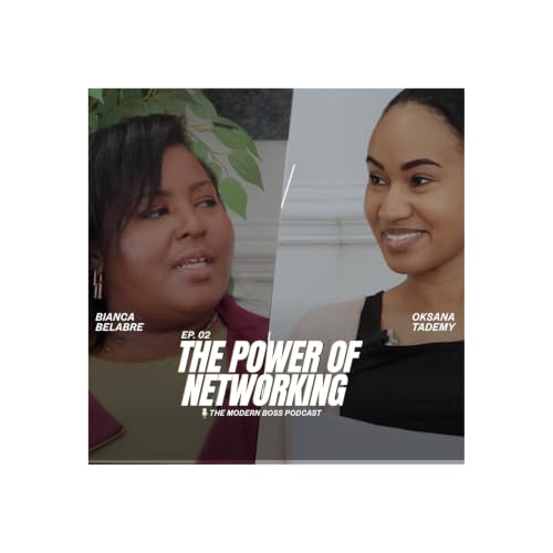 The Power of Networking: How to Get in the Right Rooms & Build Real Connections