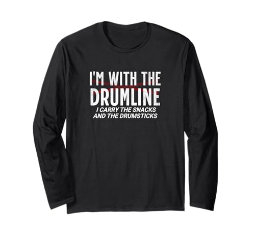 Funny Drumline Mom I Carry Snacks and Sticks Marching Band Long Sleeve T-Shirt