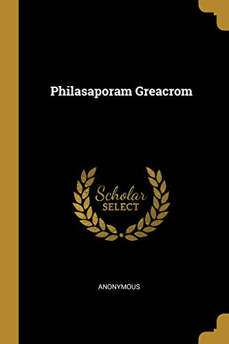 Philasaporam Greacrom (Latin Edition)
