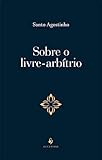 Sobre O Livre-arbítrio