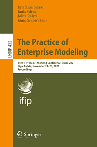 The Practice of Enterprise Modeling: 14th IFIP WG 8.1 Working Conference, PoEM 2021, Riga, Latvia, November 24–26, 2021, Proceedings (Lecture Notes in Business Information Processing)