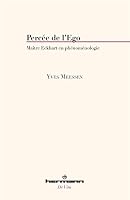 Percée de l'ego: Maître Eckhart en phénoménologie (HR.DE VISU) (French Edition) 2705691685 Book Cover
