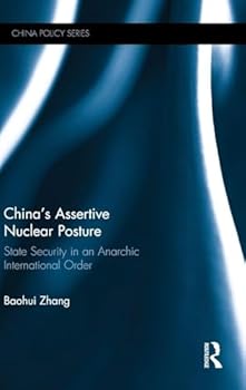 Hardcover China's Assertive Nuclear Posture: State Security in an Anarchic International Order Book