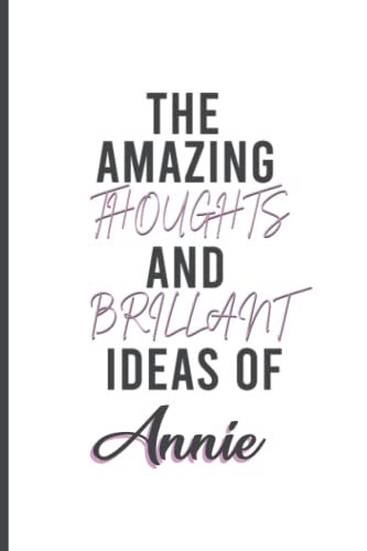 The Amazing Thoughts And Brilliant Ideas Of Annie :Personalized Name Journal for Annie |Lined Notebook /Pretty ... Named Annie,cute journal ... journal Paperback|6x9 Inches , 120 Pages