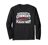 caricamento del commento sarcastico - divertente citazione del sarcasmo scherzare umorismo maglia a manica