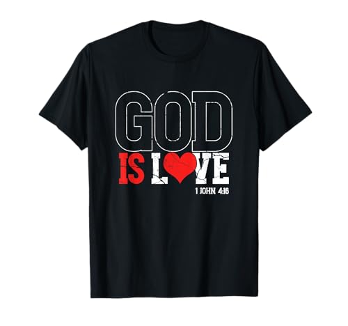 God Is Love | Religion Church Faith | Believer T-Shirt