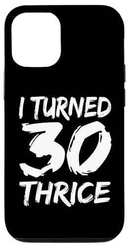 �ʔ���90�΂̒a�����v���[���g - I Turned 30 Thrice �X�}�z�P�[�X iPhone 12/12 Pro �p