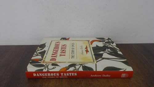 Dangerous Tastes: The Story of Spices 0714127205 Book Cover