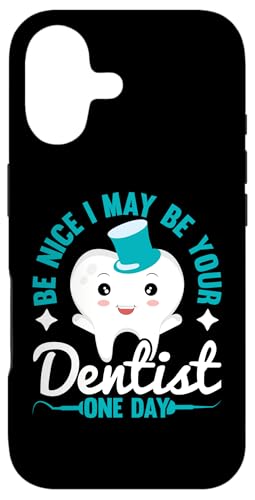 Be Nice I May Be Your Dentist One Day X}zP[X iPhone 17 p