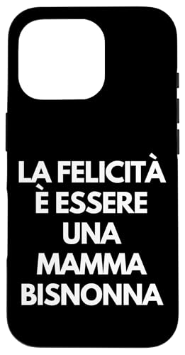 La felicita e Essere una mamma bisnonna �C�^���A�� ���΂������M�t�g �X�}�z�P�[�X iPhone 16 Pro �p
