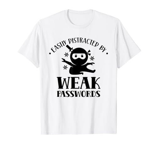 Facilement distrait par les mots de passe faibles Hacker Hacker It Hack T-Shirt