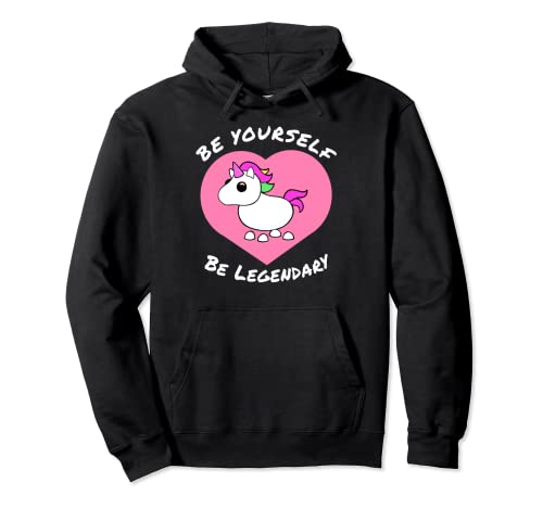 Adopt me Be Yourself Be Legendary Unicorn positive message Pullover Hoodie