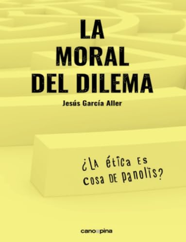 La moral del dilema: ¿La ética es cosa de panolis?