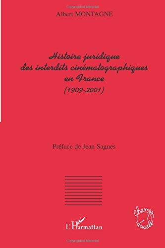 Télécharger Histoire juridique des interdits cinématographiques en France: (1909-2001) PDF Ebook En Ligne
