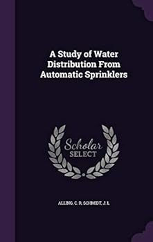 Hardcover A Study of Water Distribution From Automatic Sprinklers Book