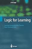  Logic for Learning: Learning Comprehensible Theories from Structured Data (Cognitive Technologies)