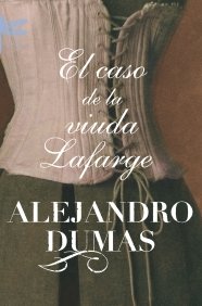 El caso de la viuda Lafarge (Emecé) Dumas, Alexandre Amazon.es Libros