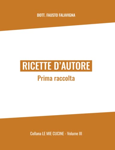 RICETTE D'AUTORE: Prima raccolta