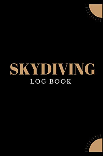 Skydiving Log book: Skydive Log, Skydiving Record Notebook, Skydiving Journal Gifts 110 Pages 6 x 9 in