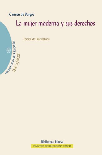 LA MUJER MODERNA Y SUS DERECHOS (Memoria y crítica...
