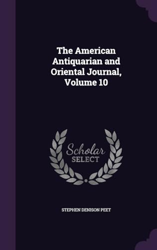 The American Antiquarian and Oriental Journal, Volume 10