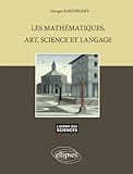 Les mathématiques, art, science et langage