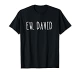 Ew, David T-Shirt Funny Birthday Gift Name Retro Vintage Men T-Shirt