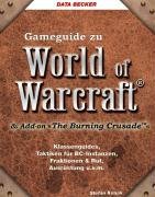 Gameguide zu World of Warcraft & Add-on 'The Burnig Crusade' Gameguide zu World of Warcraft & Add-on 'The Burnig Crusade'