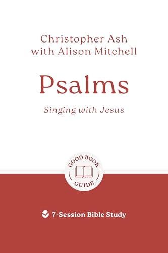 Psalms: Singing with Jesus: 7-Session Bible Study (Good Book Guides)