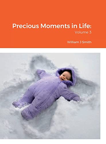 Precious Moments in Life: Volume 3