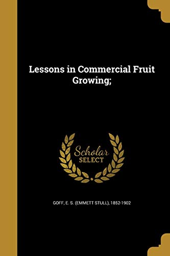 Lessons in Commercial Fruit Growing; 1372806849 Book Cover