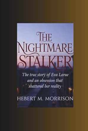 The Nightmare Stalker: The True Story of Eva LaRue and an Obsession