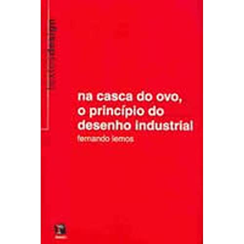 Na Casca do Ovo. O Princípio do Desenho Industrial