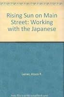 The rising sun on Main Street: Working with the Japanese 094551011X Book Cover