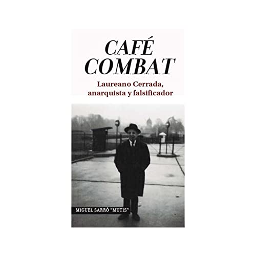Portada de Cafe Combat: Laureano Cerrada Anarquista y Falsificador