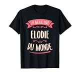 Elodie Le meilleur du monde pour Elodie T-Shirt