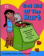 Paperback Get Rid of the Hurt: A Reproducible Workbook for Kids Experiencing Loss Book