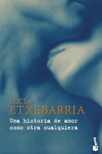 Una historia de amor como otra cualquiera: 7 (Biblioteca Lucía Etxebarria)