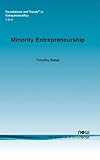 Minority Entrepreneurship (Foundations and Trends(r) in Entrepreneurship)