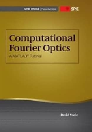 Computational Fourier Optics: A MATLAB Tutorial-Wow! eBook
