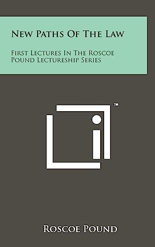 New Paths Of The Law: First Lectures In The Roscoe Pound Lectureship Series