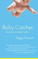Algopix Similar Product 12 - Baby Catcher Chronicles of a Modern