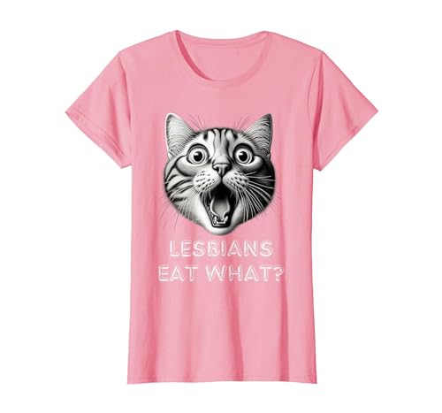Shocked Cat Lesbians Eat What? Funny LGBTQ Design Gay Rude T-Shirt, Women, Pink, X-Large