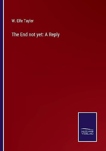 The End not yet: A Reply